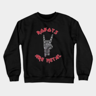 Robots are Metal Crewneck Sweatshirt